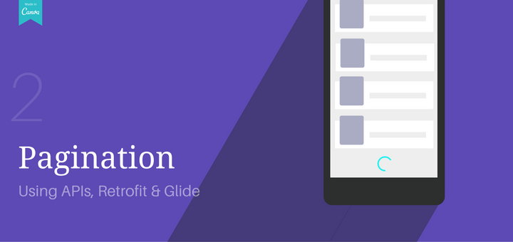 Android Pagination: Using APIs with Retrofit and Gson